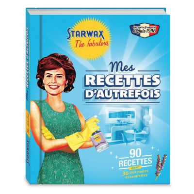 Livre d'entretien de la maison Mes recettes d'Autrefois Starwax Fabulous